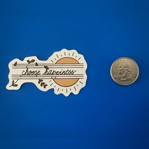 🎉 10/$10 Stickers - Choose Happiness